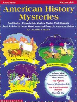Paperback American History Mysteries: Spellbinding Reproducible Mystery Stories That Students Read and Solve to Learn about Important Events in American His Book