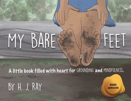 Paperback My Bare Feet: A little book filled with heart for grounding and mindfulness Book