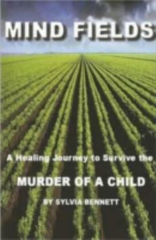 Paperback Mind Fields: A Healing Journey to Survive the Murder of a Child Book