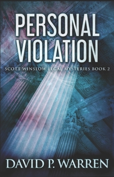 Personal Violation - Book #2 of the Scott Winslow Legal Mysteries