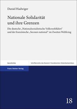 Paperback Nationale Solidaritat Und Ihre Grenzen: Die Deutsche 'Nationalsozialistische Volkswohlfahrt' Und Der Franzosische 'Secours National' Im Zweiten Weltkr [German] Book