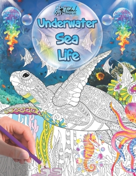 Paperback Underwater Sea Life Coloring Book: Explore 50 Unique Original Designs of Ocean Wonders for All Ages: Fish, Dolphin, Shark, Octopus, Turtles, Jellyfish Book