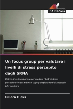 Paperback Un focus group per valutare i livelli di stress percepito dagli SRNA [Italian] Book