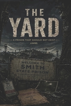 Paperback THE YARD: A PRISON THAT SHOULD NOT EXIST (The Meridian Cycle) Book
