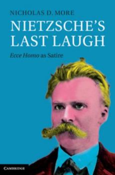 Hardcover Nietzsche's Last Laugh: Ecce Homo as Satire Book