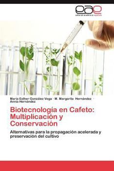 Paperback Biotecnologia En Cafeto: Multiplicacion y Conservacion [Spanish] Book