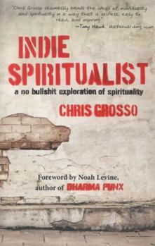 Paperback Indie Spiritualist: A No Bullshit Exploration of Spirituality Book