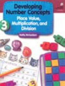 Paperback Developing Number Concepts Book 3: Place Value Multiplication & Divisiongrade K/3 Copyright 1999 Book