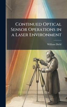 Hardcover Continued Optical Sensor Operations in a Laser Environment Book