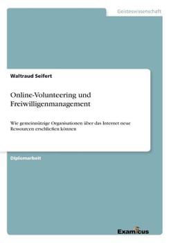 Paperback Online-Volunteering und Freiwilligenmanagement: Wie gemeinnützige Organisationen über das Internet neue Ressourcen erschließen können [German] Book