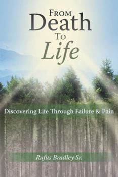 Paperback From Death to Life: Discovering Life Through Failure & Pain Book