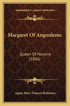 Paperback Margaret Of Angouleme: Queen Of Navarre (1886) Book