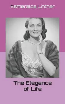 Paperback The Elegance of Life Book