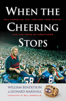 Hardcover When the Cheering Stops: Bill Parcells, the 1990 New York Giants, and the Price of Greatness Book