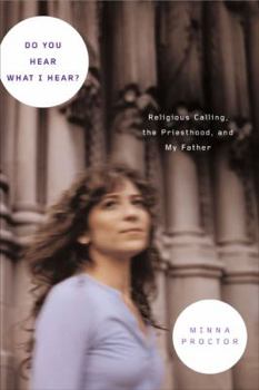 Hardcover Do You Hear What I Hear?: Religious Calling, the Priesthood, and My Father Book