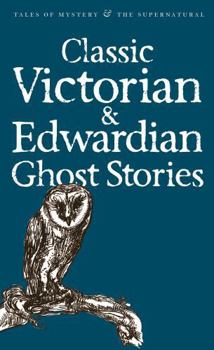 Paperback Classic Victorian & Edwardian Ghost Stories (Tales of Mystery & the Supernatural) Book