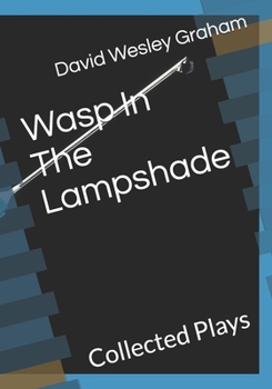 Paperback Wasp In The Lampshade: Collected Plays Book