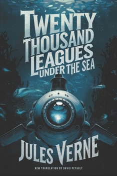 Twenty Thousand Leagues Under the Sea: A New Translation in Modern Accessible English