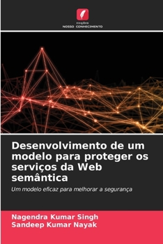 Paperback Desenvolvimento de um modelo para proteger os serviços da Web semântica [Portuguese] Book