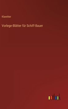 Hardcover Vorlege-Blätter für Schiff-Bauer [German] Book