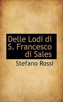 Paperback Delle Lodi Di S. Francesco Di Sales Book