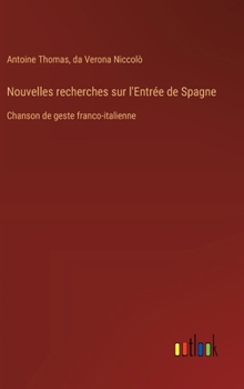 Hardcover Nouvelles recherches sur l'Entrée de Spagne: Chanson de geste franco-italienne [French] Book