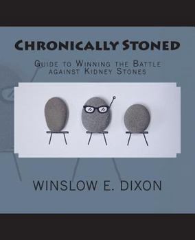 Paperback Chronically Stoned: Guide to winning the battle against kidney stones Book