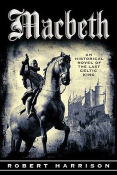 Paperback Macbeth: An Historical Novel of the Last Celtic King Book
