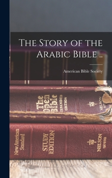 Hardcover The Story of the Arabic Bible .. Book