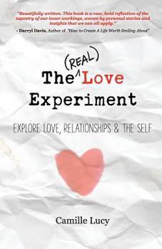Paperback The (Real) Love Experiment: Explore Love, Relationships & The Self Book