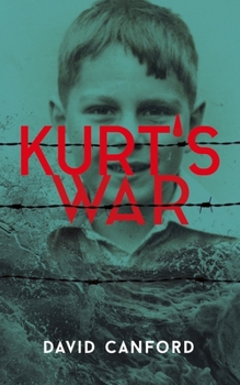 Kurt's War: The boy who knew too much