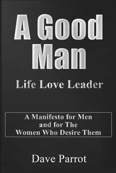 Paperback A Good Man: Life Love Leader Book