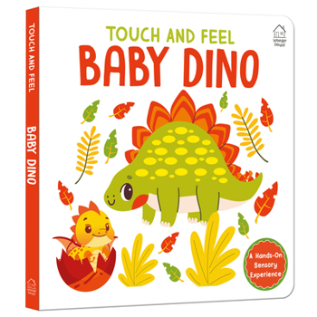 Touch and Feel: Little Hands Explore Baby Dino