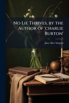 Paperback No Lie Thrives, by the Author of 'charlie Burton' Book