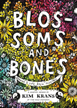 Hardcover Blossoms and Bones: Drawing a Life Back Together Book