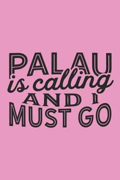 Paperback Palau Is Calling And I Must Go Book