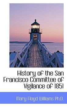 Paperback History of the San Francisco Committee of Vigilance of 1851 Book