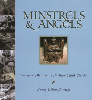 Hardcover Minstrels & Angels: Carvings of Musicians in Medieval English Churches Book