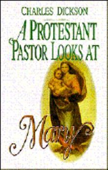 Paperback A Protestant Pastor Looks at Mary Book
