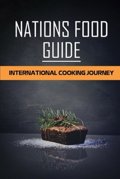 Paperback Nations Food Guide: International Cooking Journey: Delicious Cooking Guide Book