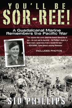 Paperback You'll Be Sor-ree!: A Guadalcanal Marine Remembers the Pacific War Book