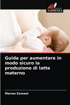 Paperback Guida per aumentare in modo sicuro la produzione di latte materno [Italian] Book