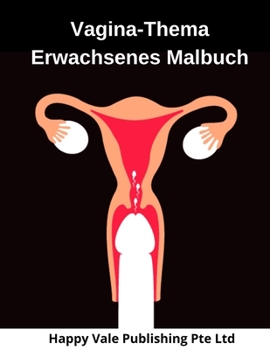 Paperback Vagina-Thema Erwachsenes Malbuch [German] Book