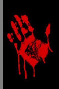 Spooky Blood Hand: Haunted Zombie Halloween Party Scary Ghost All Saint's Day Celebration Gift For Celebrant And Trick Or Treat (6"x9") Dot Grid Notebook To Write In