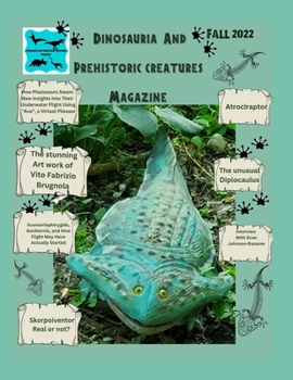 Paperback Dinosauria and Prehistoric creatures magazine Fall 2022 Book