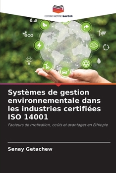 Systèmes de gestion environnementale dans les industries certifiées ISO 14001 (French Edition)
