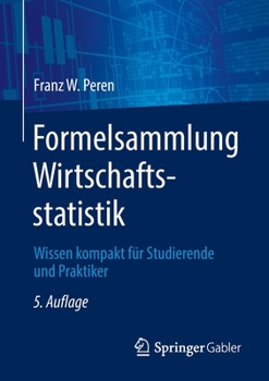 Paperback Formelsammlung Wirtschaftsstatistik: Wissen Kompakt Für Studierende Und Praktiker [German] Book