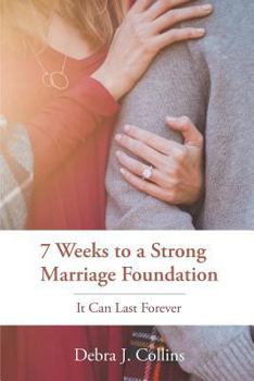 Paperback 7 Weeks to a Strong Marriage Foundation: It Can Last Forever Book