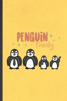 Paperback Penguin Family: Funny Blank Lined Notebook/ Journal For Antarctic Penguin, Wild Animal Lover, Inspirational Saying Unique Special Birt Book