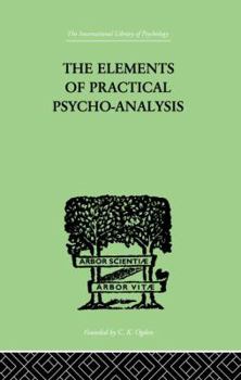 Paperback The Elements Of Practical Psycho-Analysis Book